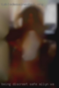 Being Allyn, WA discreet, safe is a must.