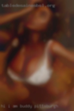 Hi I am a curvy lady who loves buddy Pittsburgh sex!!
